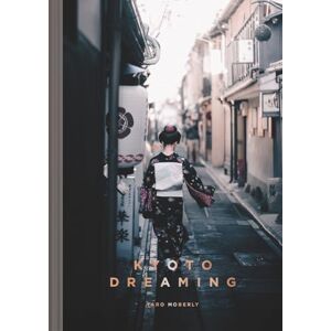 Kyoto Dreaming Kyoto Dreaming