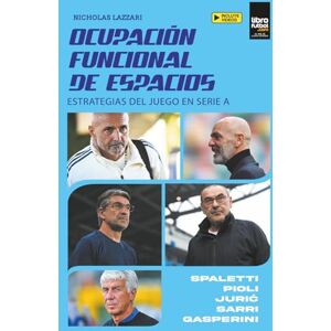 Lazzari, Nicholas OCUPACION FUNCIONAL DE ESPACIOS: ESTRATEGIAS DEL JUEGO EN LA SERIE A Lazzari, Nicholas OCUPACION FUNCIONAL DE ESPACIOS: ESTRATEGIAS DEL JUEGO EN LA SERIE A