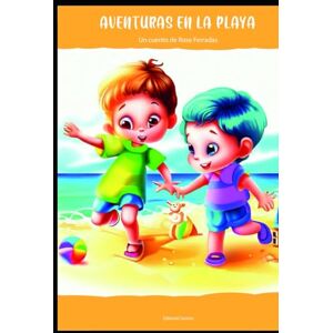 Ferradas, Rose AVENTURAS EN LA PLAYA: Cuentos infantiles en español: Libro ilustrado para niños (En Español) (Spanish Edition) (Aventuras Magicas) Ferradas, Rose AVENTURAS EN LA PLAYA: Cuentos infantiles en español: Libro ilustrado para niños (En Español) (Spanish Edition) (Aventuras Magicas)