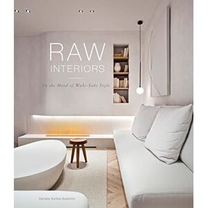 Quartino, Daniela Santos Raw Interiors: In The Mood Of The Wabi Sabi Style Quartino, Daniela Santos Raw Interiors: In The Mood Of The Wabi Sabi Style