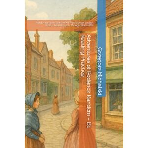 Michalski, Grzegorz Adventures of Roderick Random – B1 Reading Practice: With Exam-Style Tasks for PET and School English Tests – Learn English Through Stories (B1) Michalski, Grzegorz Adventures of Roderick Random – B1 Reading Practice: With Exam-Style Tasks for PET and School English Tests – Learn English Through Stories (B1)