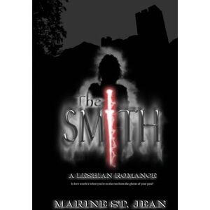 St Jean, Marine The Smith: A Lesbian Romance: 1 St Jean, Marine The Smith: A Lesbian Romance: 1