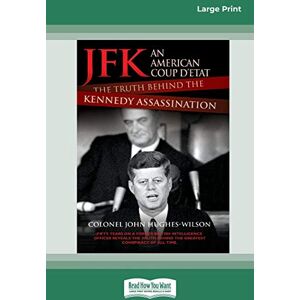 Wilson JFK An American Coup: The Truth Behind the Kennedy Assassination (16pt Large Print Edition) Wilson JFK An American Coup: The Truth Behind the Kennedy Assassination (16pt Large Print Edition)