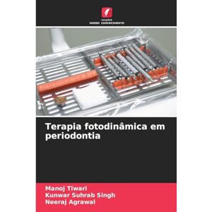 Tiwari, Manoj Terapia fotodinâmica em periodontia Tiwari, Manoj Terapia fotodinâmica em periodontia