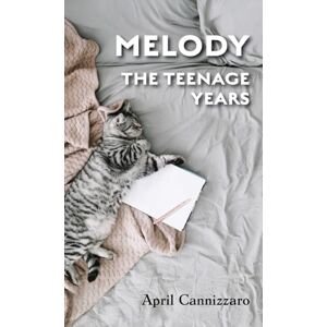 Cannizzaro, April Melody The Teenage Years: 1 (Life Unraveled) Cannizzaro, April Melody The Teenage Years: 1 (Life Unraveled)