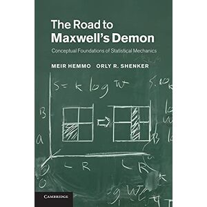 Hemmo, Meir The Road to Maxwell's Demon: Conceptual Foundations Of Statistical Mechanics Hemmo, Meir The Road to Maxwell's Demon: Conceptual Foundations Of Statistical Mechanics
