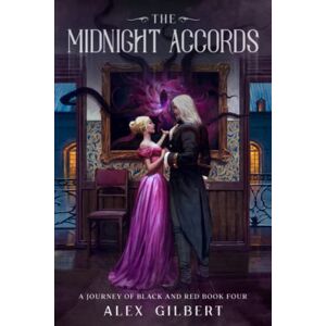 Gilbert, Alex The Midnight Accords (Journey of Black and Red) Gilbert, Alex The Midnight Accords (Journey of Black and Red)