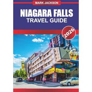 Jackson Niagara Falls Travel guide 2026: Discover Hidden Gems, Historic Landmarks, Travel Tips, and Unforgettable Vacation Experiences Jackson Niagara Falls Travel guide 2026: Discover Hidden Gems, Historic Landmarks, Travel Tips, and Unforgettable Vacation Experiences