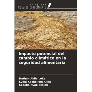 Loks, Nathan Akila Impacto potencial del cambio climático en la seguridad alimentaria Loks, Nathan Akila Impacto potencial del cambio climático en la seguridad alimentaria