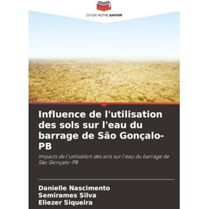 Nascimento, Danielle Influence de l'utilisation des sols sur l'eau du barrage de São Gonçalo-PB: Impacts de l'utilisation des sols sur l'eau du barrage de São Gonçalo-PB Nascimento, Danielle Influence de l'utilisation des sols sur l'eau du barrage de São Gonçalo-PB: Impacts de l'utilisation des sols sur l'eau du barrage de São Gonçalo-PB