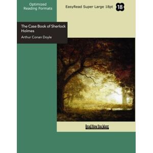 Doyle, Arthur Conan The Case Book of Sherlock Holmes (EasyRead Super Large 18pt Edition) Doyle, Arthur Conan The Case Book of Sherlock Holmes (EasyRead Super Large 18pt Edition)