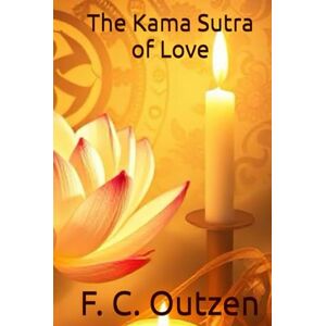 Outzen, F. C. The Kama Sutra of Love (Whispers of 1001 nights) Outzen, F. C. The Kama Sutra of Love (Whispers of 1001 nights)