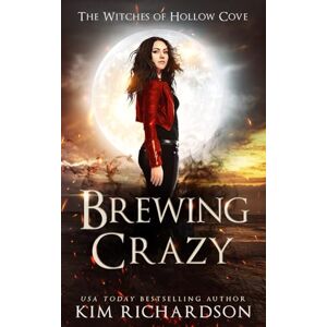 Richardson, Kim Brewing Crazy (The Witches of Hollow Cove) Richardson, Kim Brewing Crazy (The Witches of Hollow Cove)