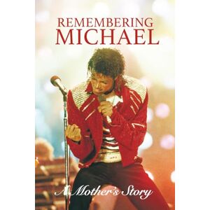 VPM, VPM Remembering Michael: A Mother's Story: Mrs Jackson's Memoir VPM, VPM Remembering Michael: A Mother's Story: Mrs Jackson's Memoir