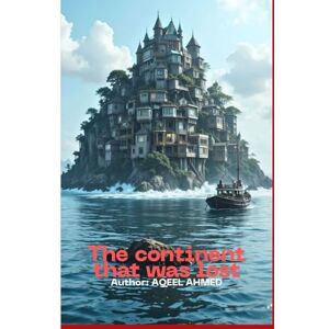 Ahmed The continent that was lost Ahmed The continent that was lost