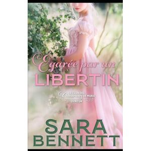 Bennett, Sara Égarée par un libertin (Le Club des Chasseuses de Maris) Bennett, Sara Égarée par un libertin (Le Club des Chasseuses de Maris)