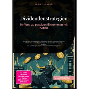 Salbei, Eka A.I. Dividendenstrategien: Ihr Weg zu passiven Einkommen mit Aktien Salbei, Eka A.I. Dividendenstrategien: Ihr Weg zu passiven Einkommen mit Aktien