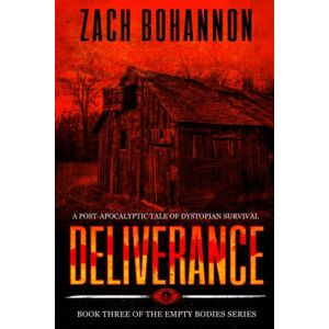 Bohannon, Zach Empty Bodies 3: Deliverance: Volume 3 Bohannon, Zach Empty Bodies 3: Deliverance: Volume 3