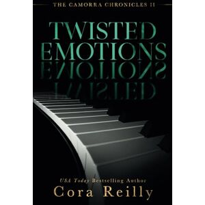 Reilly, Cora Twisted Emotions: 2 (The Camorra Chronicles) Reilly, Cora Twisted Emotions: 2 (The Camorra Chronicles)