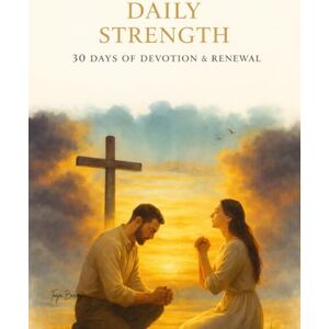 Barry, Tonja J Daily Strength: 30 Days of Devotion & Renewal Barry, Tonja J Daily Strength: 30 Days of Devotion & Renewal
