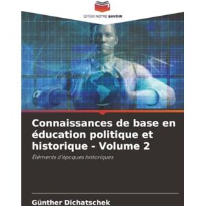 Dichatschek, Günther Connaissances de base en éducation politique et historique Volume 2: Éléments d'époques historiques Dichatschek, Günther Connaissances de base en éducation politique et historique Volume 2: Éléments d'époques historiques