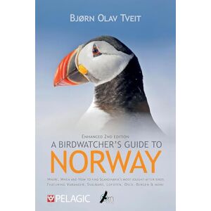 Tveit, Bjørn Olav A Birdwatcher’s Guide to Norway: Where, when and how to find Scandinavia’s most sought-after birds Tveit, Bjørn Olav A Birdwatcher’s Guide to Norway: Where, when and how to find Scandinavia’s most sought-after birds