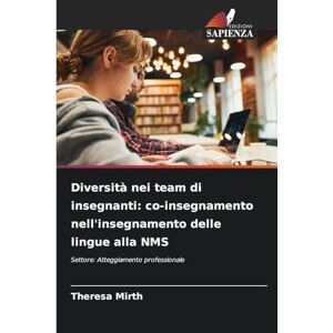 Mirth, Theresa Diversità nei team di insegnanti: co-insegnamento nell'insegnamento delle lingue alla NMS Mirth, Theresa Diversità nei team di insegnanti: co-insegnamento nell'insegnamento delle lingue alla NMS
