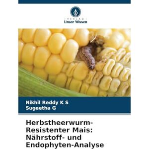 K S, Nikhil Reddy Herbstheerwurm-Resistenter Mais: Nährstoff- und Endophyten-Analyse K S, Nikhil Reddy Herbstheerwurm-Resistenter Mais: Nährstoff- und Endophyten-Analyse