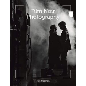 Freeman, Neil Film Noir Photography Freeman, Neil Film Noir Photography