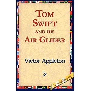 Appleton II, Victor Tom Swift and His Air Glider Appleton II, Victor Tom Swift and His Air Glider