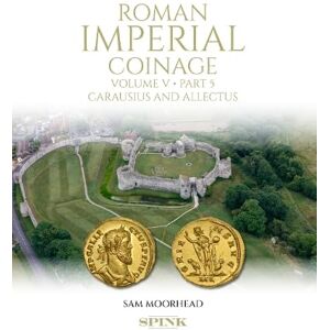 Sam Moorhead Roman Imperial Coinage, Volume V Part 5: Carausius and Allectus (2 volume set): Carausius and Allectus (in two volumes) Sam Moorhead Roman Imperial Coinage, Volume V Part 5: Carausius and Allectus (2 volume set): Carausius and Allectus (in two volumes)