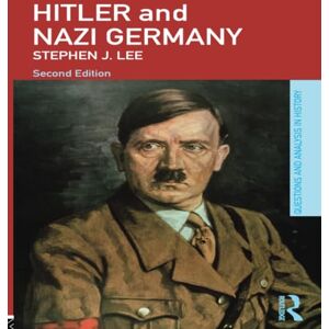 Lee Hitler and Nazi Germany (Questions and Analysis in History) Lee Hitler and Nazi Germany (Questions and Analysis in History)