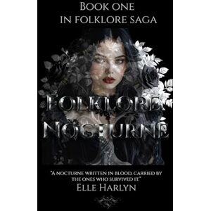 Harlyn, Elle Folklore Nocturne (The Folklore Saga By Elle Harlyn) Harlyn, Elle Folklore Nocturne (The Folklore Saga By Elle Harlyn)