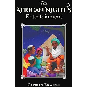 Ekwensi, Cyprian An African Night's Entertainment Ekwensi, Cyprian An African Night's Entertainment