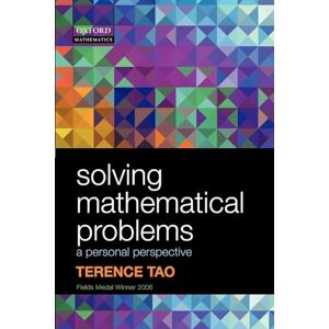 Tao, Terence Solving Mathematical Problems: A Personal Perspective Tao, Terence Solving Mathematical Problems: A Personal Perspective