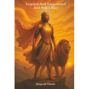 Charles, Quajerah Inspired And Empowered And Still I Rise Charles, Quajerah Inspired And Empowered And Still I Rise