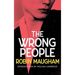 Maugham, Robin The Wrong People (Valancourt 20th Century Classics) Maugham, Robin The Wrong People (Valancourt 20th Century Classics)