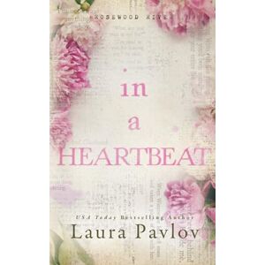 Pavlov, Laura In A Heartbeat: A Small Town, Friends-to-Enemies-to-Lovers Romance (Rosewood River Series) Pavlov, Laura In A Heartbeat: A Small Town, Friends-to-Enemies-to-Lovers Romance (Rosewood River Series)