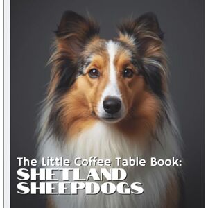 by Design, MEHCO The Little Coffee Table Book: Shetland Sheepdogs: 75 fascinating and heartwarming facts about this beloved herding breed, paired with stunning ... eyes, flowing coat, and graceful movement. by Design, MEHCO The Little Coffee Table Book: Shetland Sheepdogs: 75 fascinating and heartwarming facts about this beloved herding breed, paired with stunning ... eyes, flowing coat, and graceful movement.