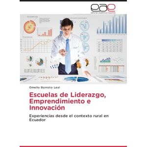 Borroto Leal, Omelio Escuelas de Liderazgo, Emprendimiento e Innovación: Experiencias desde el contexto rural en Ecuador Borroto Leal, Omelio Escuelas de Liderazgo, Emprendimiento e Innovación: Experiencias desde el contexto rural en Ecuador