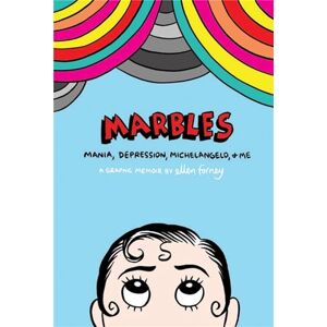 Forney, Ellen Marbles: Mania, Depression, Michelangelo and Me Forney, Ellen Marbles: Mania, Depression, Michelangelo and Me