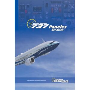 Conforti, Capt Facundo 737 Paneles del Avión: Guía de estudio para pilotos Conforti, Capt Facundo 737 Paneles del Avión: Guía de estudio para pilotos