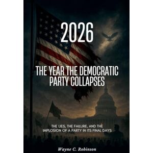 Robinson 2026 The Year the Democratic Party Collapses: 16 (Enemies Within Us) Robinson 2026 The Year the Democratic Party Collapses: 16 (Enemies Within Us)