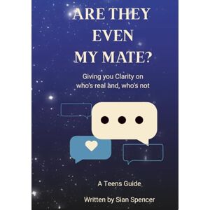 Spencer, Mrs Sian Are Even My Mate?: Giving you clarity on who's real and, who's not. (Understanding friendships) Spencer, Mrs Sian Are Even My Mate?: Giving you clarity on who's real and, who's not. (Understanding friendships)