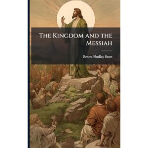 Scott The Kingdom and the Messiah Scott The Kingdom and the Messiah