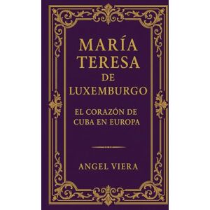 VIERA, ANGEL MARIA TERESA DE LUXEMBURGO VIERA, ANGEL MARIA TERESA DE LUXEMBURGO