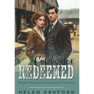 Ashford, Helen Coldwater Redeemed (The Coldwater Trilogy) Ashford, Helen Coldwater Redeemed (The Coldwater Trilogy)
