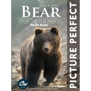 World, Our Bear : Picture Perfect Photo Book: Over 100 HD Images World, Our Bear : Picture Perfect Photo Book: Over 100 HD Images