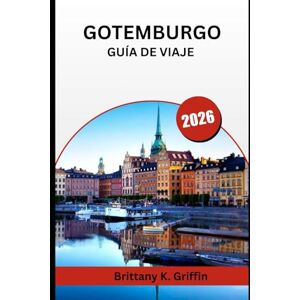 Griffin GOTEMBURGO GUÍA DE VIAJE 2026: Fika, festivales y aire fresco del mar Griffin GOTEMBURGO GUÍA DE VIAJE 2026: Fika, festivales y aire fresco del mar