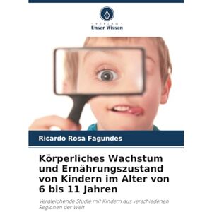 Rosa Fagundes, Ricardo Körperliches Wachstum und Ernährungszustand von Kindern im Alter von 6 bis 11 Jahren: Vergleichende Studie mit Kindern aus verschiedenen Regionen der Welt Rosa Fagundes, Ricardo Körperliches Wachstum und Ernährungszustand von Kindern im Alter von 6 bis 11 Jahren: Vergleichende Studie mit Kindern aus verschiedenen Regionen der Welt